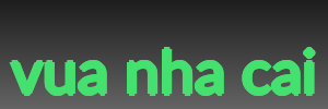 vua nha cai
